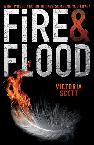 Fire & Flood by Victoria Scott