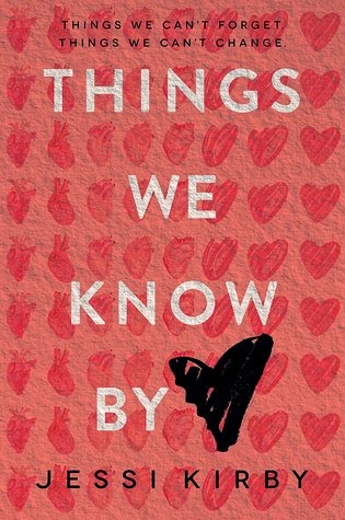 Things We Know By Heart by Jessi Kirby