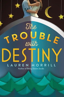 Beyond the Book featuring: The Trouble With Destiny by Lauren Morrill