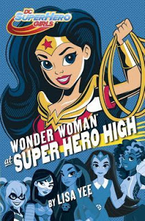 Blog Tour: Review & Special Post for: Wonder Woman at Superhero High by Lisa Yee