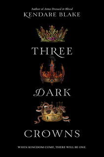 Three Dark Crowns by Kendare Blake