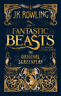 Fantastic Beasts and Where to Find Them: The Original Screenplay by J.K. Rowling