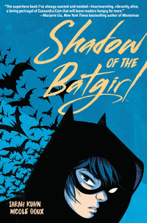 Shadow of the Batgirl by Sarah Kuhn (illustrated by Nicole Goux)